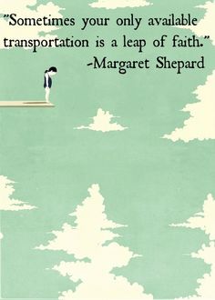 a man standing on top of a cloud filled sky next to a quote that reads, sometimes your only available transportation is a leap of faith