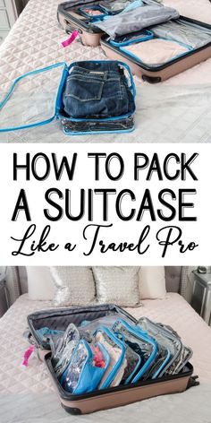 an open suitcase sitting on top of a bed with the words how to pack a suitcase like a travel pro