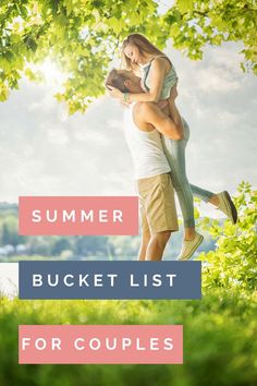 a man and woman kissing under a tree with the words summer bucket list for couples