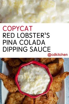 red lobster's pina cola dipping sauce on top of fried shrimp