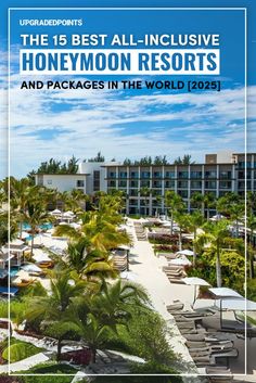 the best all - inclusive honeymoon resort and packages in the world 2021 by travel guide