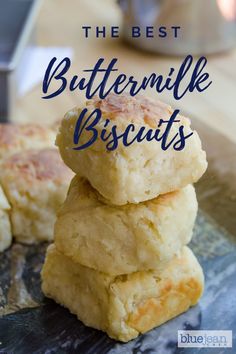 buttermilk biscuits stacked on top of each other with the words, the best buttermilk biscuits