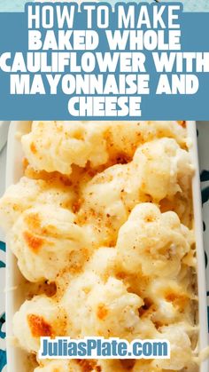 cauliflower with mayonnaise and cheese in a casserole dish on a plate