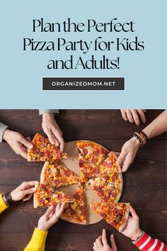 people are eating pizza with the words plan the perfect pizza party for kids and adults