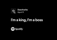 i'm a king, i'm a boss spotify logo on black background