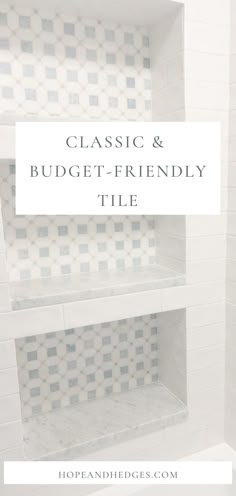 the words classic and budget - friendly tile in white