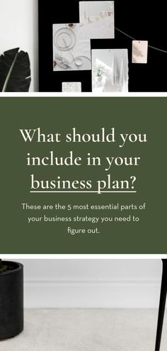 a sign that says, what should you include in your business plan? there are the most essential parts of your business strategy you need to