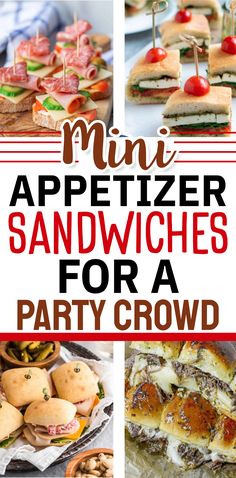 mini appetizer sandwiches for a party crowd with text overlay that reads mini appetizers sandwiches for a party crowd