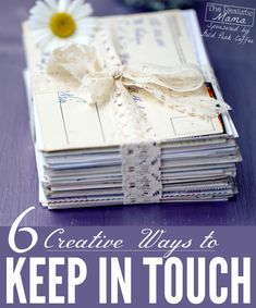 a stack of envelopes with the words creative ways to keep in touch on them