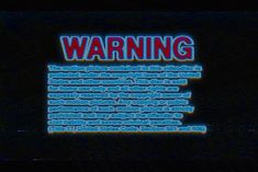 an old computer screen with the words warning in red and blue letters on black background