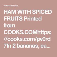 the words ham with spiced fruits printed from cooks com / cook's com / word 7 th 2 bananas, ea