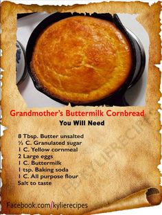 the recipe for grandmother's buttermilk cornbread is shown in this poster