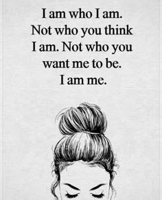 a woman with her eyes closed and the words i am who i am not who you think