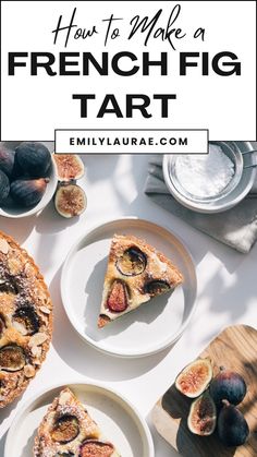 two plates with slices of pie on them and the words how to make a french fig tart