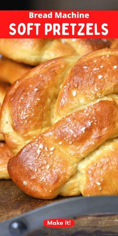 bread machine soft pretzels on a cutting board with text overlay reading bread machine soft pretzels make it