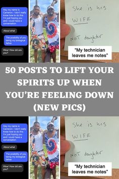 two people standing next to each other in front of a piece of paper with the words 50 posts to lift your spirits up when you're feeling down new pics