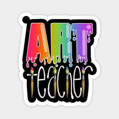 the words art teacher are painted in rainbow colors