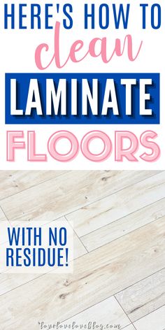 there's how to clean laminate floors with no residue