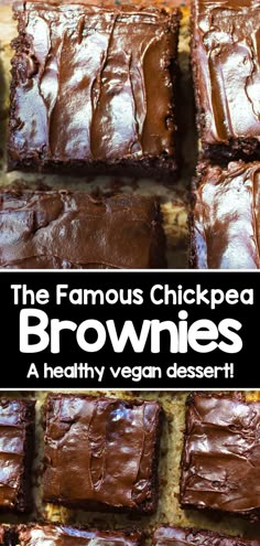 brownies with chocolate frosting on top and the words, the famous chickpea brownies