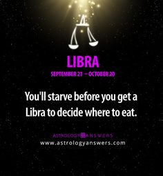 the libra zodiac sign is shown in front of a black background with text that reads, you'll start before you get a libra to decide where to eat