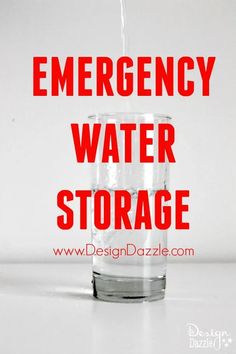 a glass filled with water and the words emergency water storage written in red on it