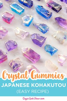 the words crystal gummies japanese kohaku are in front of some colorful rocks