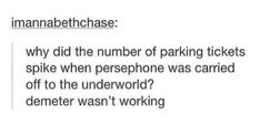 the text reads, i'm wannabettchse why did the number of parking tickets spike when perspone was carried off to the underground?