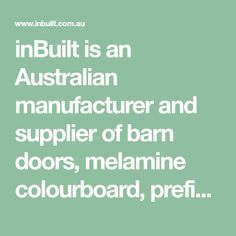 the words inbuilt is an australian manufacturer and manufacturer of barn doors, melmin