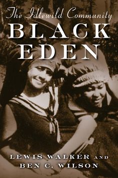 the book cover for the black eden by lewis walker and ben c wilson, featuring two women