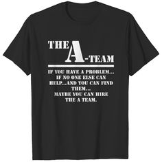 The A Team T-shirt Cheap Letter Print T-shirt For Team Events, Family Team Shirts, Awesome Shirt Designs, Team T Shirts, Tour T Shirts, The A Team, Team Shirts, Work Shirts, Cool Shirts