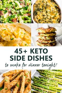 different side dishes with text overlay that reads 45 + keto side dishes to make for dinner tonight