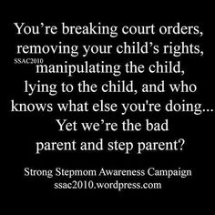 a black and white photo with the words you're breaking court orders, removing your child's rights, manipulating the child, lying to the child, and who knows what else