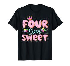 PRICES MAY VARY. Sweet donuts Four Ever Sweet Shirt for little brother big sister boys girls turning 4 years old. Awesome dounts shirt for your cool son, daughter, granddaughter, niece, grandson, grandchild, nephew or cousin who was born in 2019 and love donut Cute donut theme 4th birthday shirt for girls and boys who love colorful colors, donuts and crowns. Complete your collection of bday accessories for him / her supplies, decorations, ballons, card, clothes, apparel with this happy golden an Bday Accessories, Four Ever Sweet, Birthday 4, Donut Birthday, Cute Donuts, Sweet Shirt, Old T Shirts, Birthday Gifts For Kids, Birthday Gifts For Girls