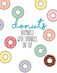 donuts with sprinkles on top and the words donuts happiness with sprinkles on top