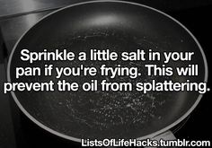 a frying pan with the words sprinkle a little salt in your pan if you're frying