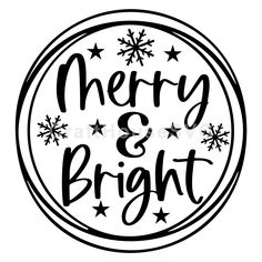 merry and bright with snowflakes in the center on a white background, surrounded by stars