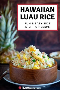 hawaiian luau rice in a wooden bowl with pineapples behind it and text overlay that reads, hawaiian luau rice fun and easy side dish for bbq