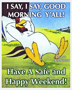 a cartoon duck laying on top of a green field with the words have a safe and happy weekend