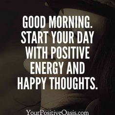 a woman's face with the words good morning start your day with positive energy and happy