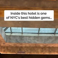 a sign that says inside this hotel is one of nyc's best hidden gems