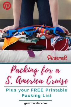 a woman packing her suitcase with the text packing for a s america cruise plus your free printable packing list