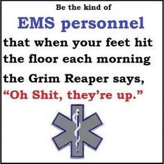 an ems poster with the words, be the kind of ems personnel that when your feet hit the floor each morning