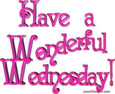 pink lettering that says i have a wonderful wednesday