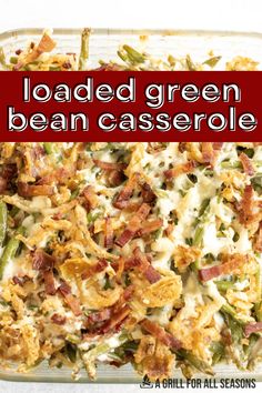 loaded green bean casserole in a glass dish