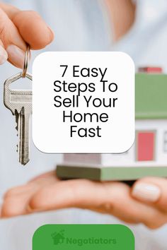 a person holding a house key with the words 7 easy steps to sell your home fast