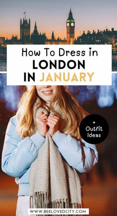 what to wear in London in January, what to pack for London in January, london january outfit, london january outfit ideas, london january outfit winter, london january travel, london january fashion, what to wear in london january, london january packing list, london winter packing list