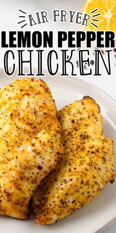 grilled lemon pepper chicken on a white plate with text overlay that reads, air fryer lemon pepper chicken