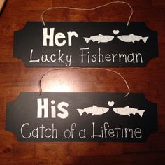 two wooden signs that say her and his catch of a life time with fish on them