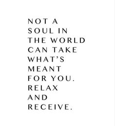 a quote that says not a soul in the world can take what's meant for you