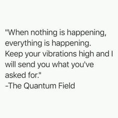 an image of a quote that says, when nothing is happening, everything is happening keep your variations high and i will send you what you